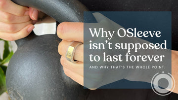 Why OSleeve Isn’t Supposed to Last Forever